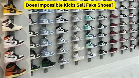 does impossible kicks sell fake shoes|is it illegal to buy fake shoes.